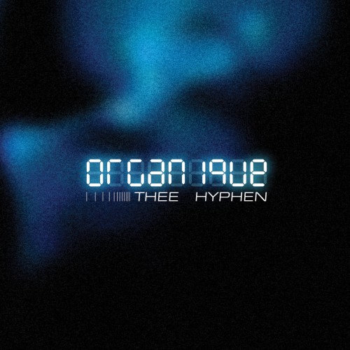 Thee Hyphen - Organique