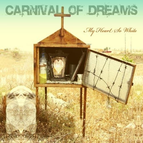 Carnival Of Dreams - My Heart So White