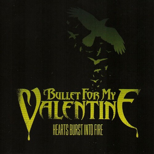 Bullet For My Valentine - Hearts Burst Into Fire Bullet For My Valentine -...