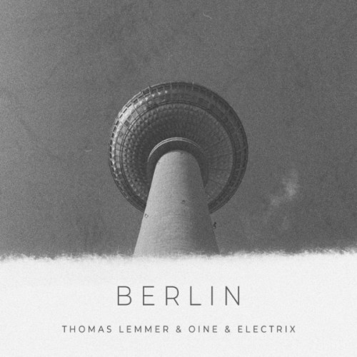 Preisgekrönt und tief unter die Haut: 'Berlin' von Thomas Lemmer, Oine & Electrix