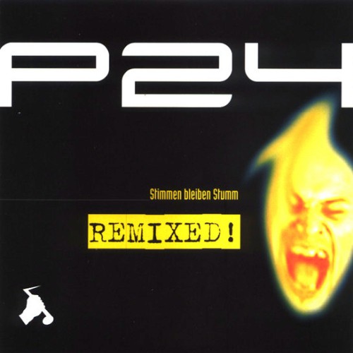 P24 - Stimmen Bleiben Stumm - Remixed P24 - Stimmen Bleiben Stumm...