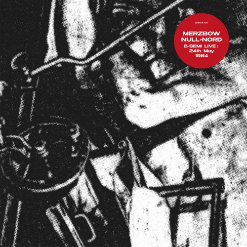 Japans Lärm-Götter Merzbow & Null + Nord kehren zurück: 'B-Semi Live 24/5/1984' bald erstmals auf Vinyl!