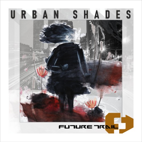 Limitierte Rückkehr Future Trail veröffentlichen Urban Shades Limitierte Rückkehr Future Trail veröffentlichen...