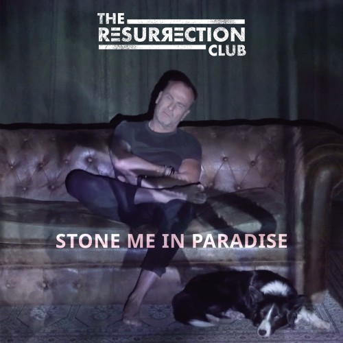 The Resurrection Club melden sich zurück – mit „Stone Me in Paradise“