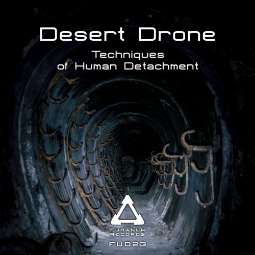 Klanggewordene Isolation: Techniques of Human Detachment von Desert Drone