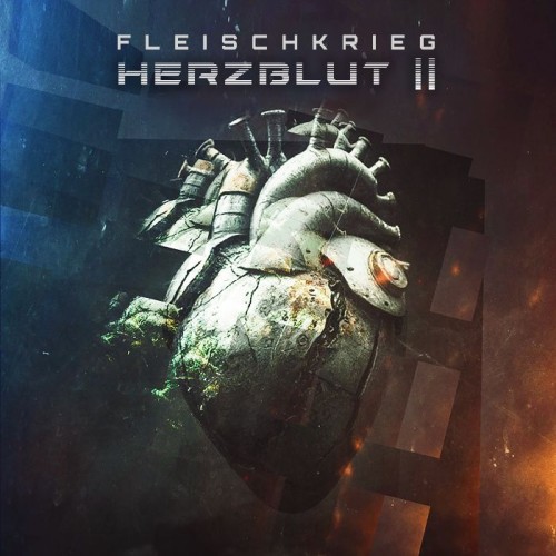 Fleischkrieg schlagen zurück: Herzblut II remixed, remastered und maximal brutalwave!