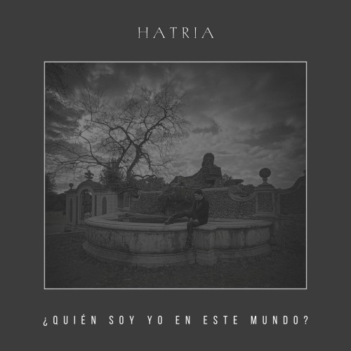 Hatria fragt ¿Quién soy en este mundo? – Neue Single voller Wut, Wucht und Weltschmerz Hatria fragt ¿Quién soy en...