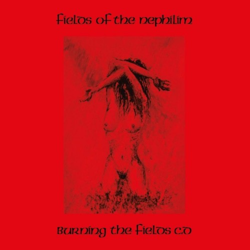 Fields Of The Nephilim remastered Burning The Fields & Returning To Gehenna kehren zurück Fields Of The Nephilim remastered...