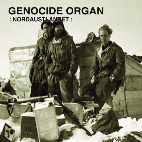 Kälte, Krach und Kapitulation: ':Nordaustlandet:' von 'Genocide Organ'
