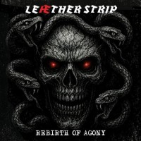 Leaether Strip - Rebirth Of Agony Teaser Image