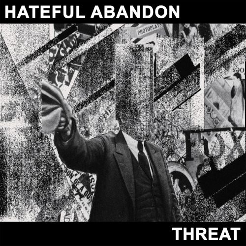 Post-Punk trifft Endzeit: Threat markiert die Rückkehr von Hateful Abandon