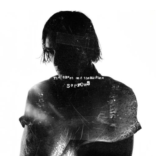 The Ghost And The Machine – „Sorrows“: Zwischen Reinheit und Rauschen