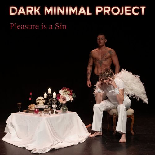 Dark Minimal Project – „Pleasure Is A Sin“: Wenn Dunkelheit zur Offenbarung wird