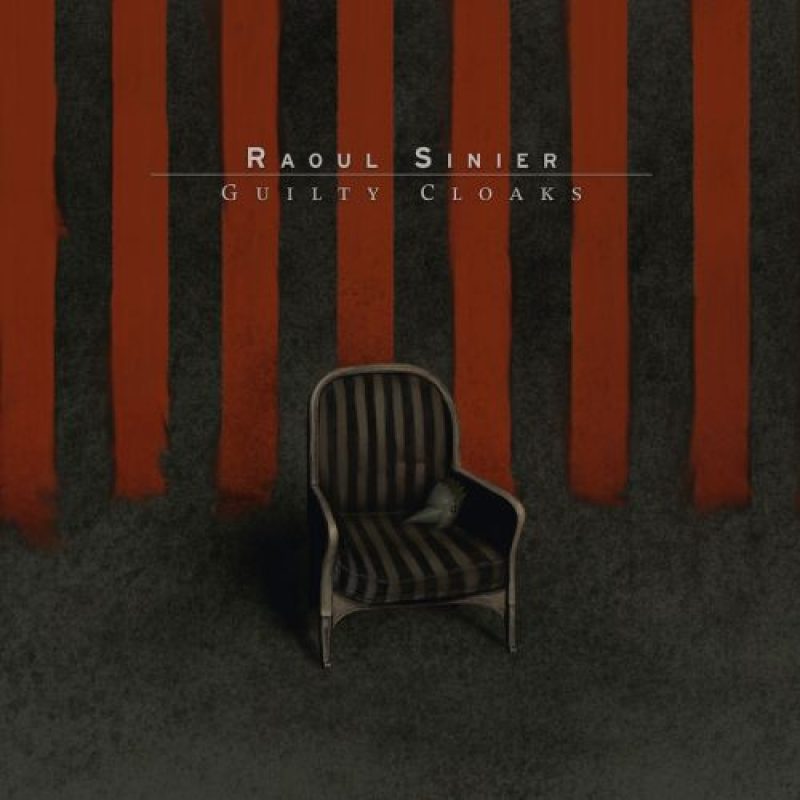 Raoul Sinier - Guilty Cloaks