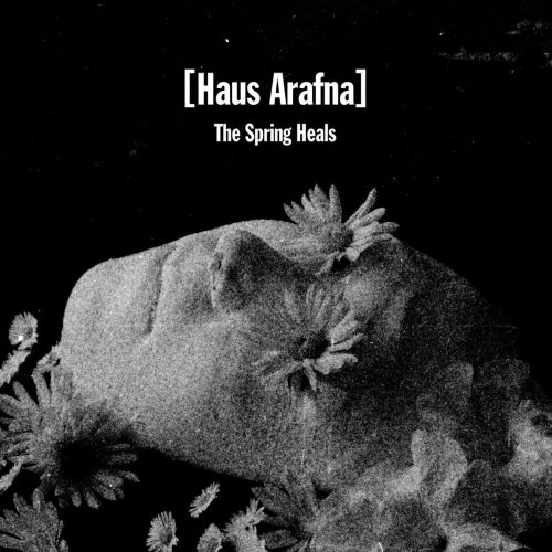 Haus Arafna - The Spring Heals