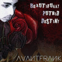 Avantfrank - Beautifully Putrid Destiny Teaser Image