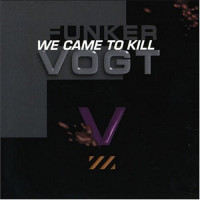 Funker Vogt - We Came To Kill Teaser Image