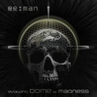 Ee:man - Evolving Dome of Madness Teaser Image