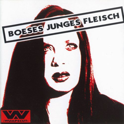 Wumpscut - Böses junges Fleisch