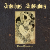 Inkubus Sukkubus - Eternal Monsters