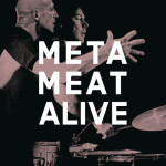 Meta Meat - Alive