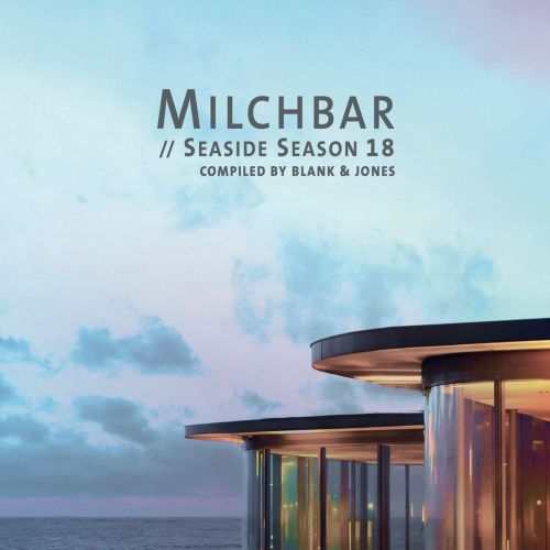 Blank & Jones - Milchbar Seaside Season 18 (Limited Deluxe Edition)