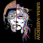 ‘Merzbow’ zerlegt ‘Sun Ra’: Strange City erscheint neu auf 2CD