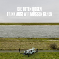 Die Toten Hosen - Trink Aus! Wir Müssen Gehen!