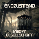 Endzustand - Macht Gesellschaft