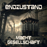 Endzustand - Macht Gesellschaft
