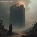 Acht Kapitel Wahnsinn: 'Ghost Reflection' präsentiert „Dark Triad“