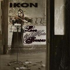 IKON - Love, hate and sorrow
