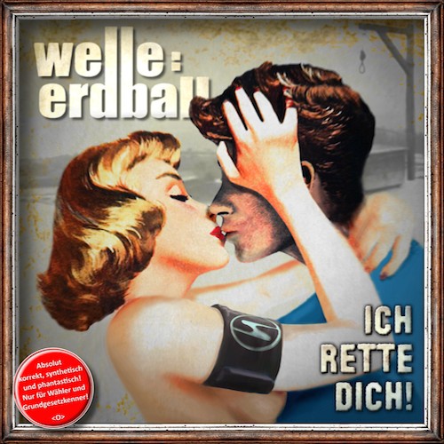 Welle Erdball - Ich Rette Dich!