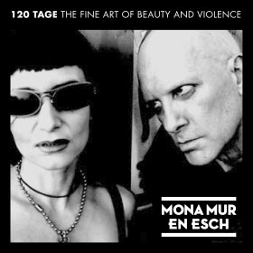 Mona Mur& En Esch - 120 Tage – The Fine Art of Beauty and Violence