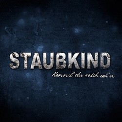 Staubkind - Kannst du mich seh'n