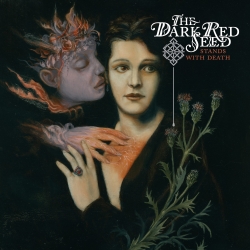 The Dark Red Seed - Stands with death