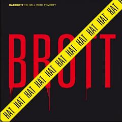 Hatbrott - to hell with poverty