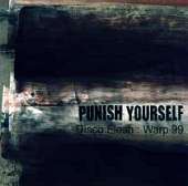 Punish Yourself - Disco Flesh : Warp 99