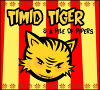 Timid Tiger - A Pile Of Pipers
