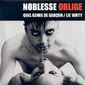 Noblesse Oblige - Quel Genre De Garcon / Lil' Dirty