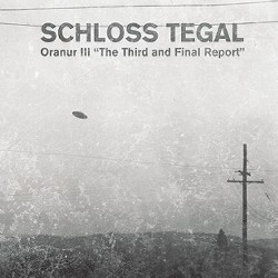 Schloss Tegal - Oranur III "The Third And Final Report"