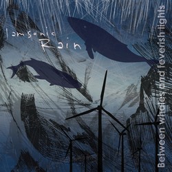 I am Sonic Rain - Between Whales And Feverish Lights