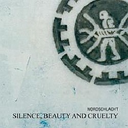 Nordschlacht - Silence, Beauty And Cruelty