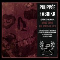 Pouppée Fabrikk - Bring Back The Days Of Old