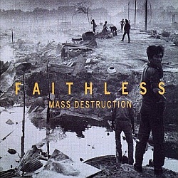 Faithless - Mass Destruction