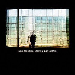 Mika Goedrijk - Looking-Glass World