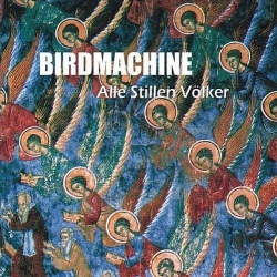 Birdmachine - Alle stillen Völker