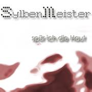 Sylbenmeister - Spür Ich Die Haut