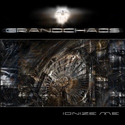 Grandchaos - Ionize Me