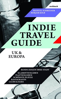 Manuel Schreiner, Miriam Kolb - Indie Travel Guide UK & Europa